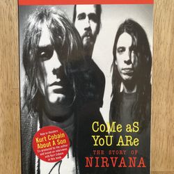 Come As You Are : The Story Of Nirvana