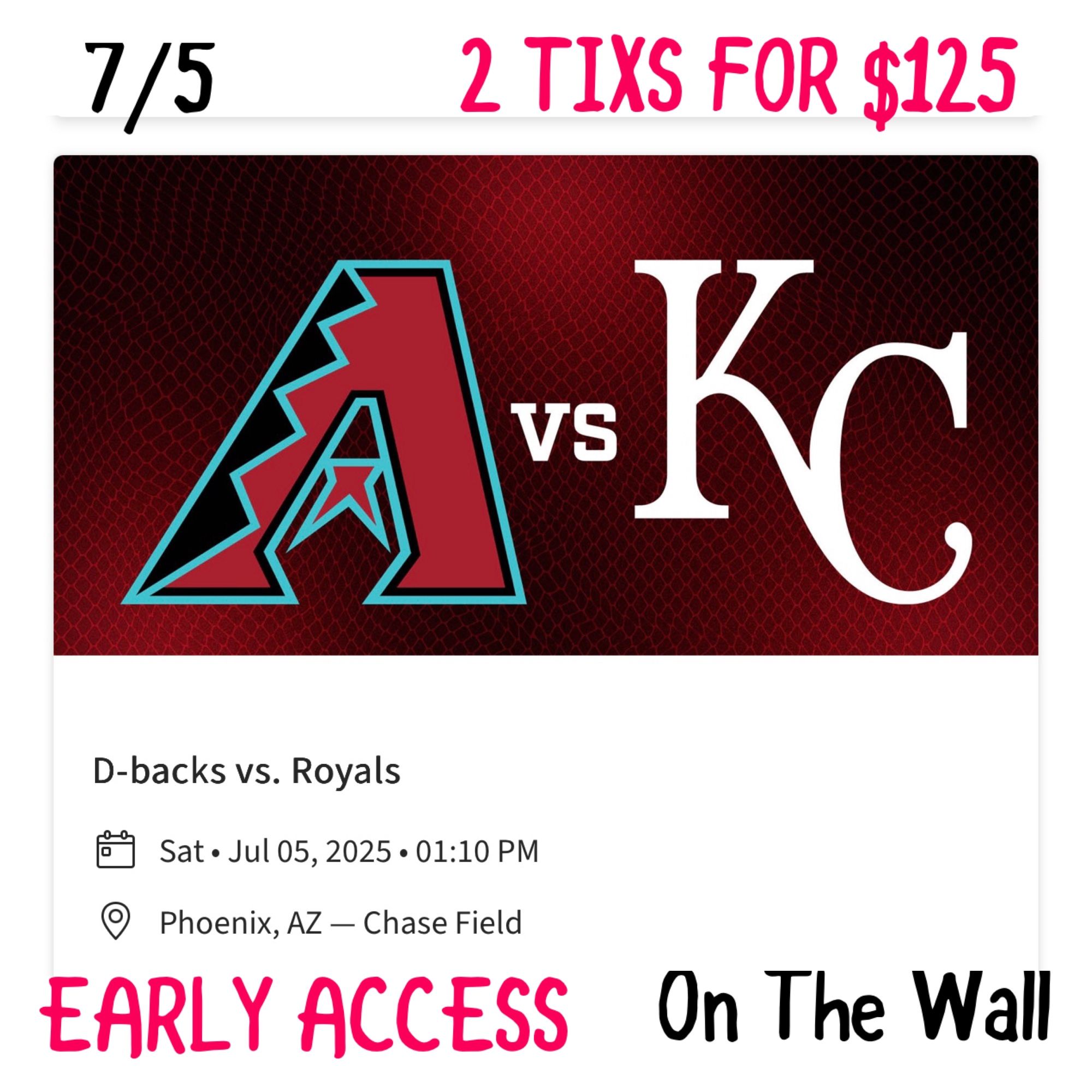 Arizona Diamondbacks Vs KC Royals July 5th Both Tickets For $125 