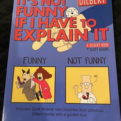 NEW paperback: Dilbert - It's Not Funny If I Have to Explain It