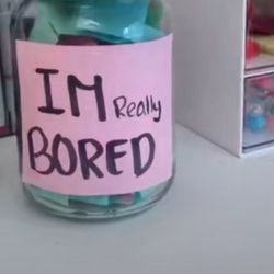 i’m really bored jar 