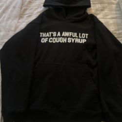 Awful Lot Of Cough Syrup Hoodie