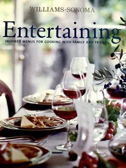 Entertaining Inspired Menus for Cooking with Family and Friends. Williams Sonoma