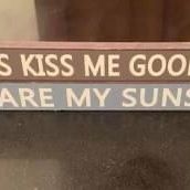 TWO STAND-UP SIGNS - ALWAYS KISS ME GOODNIGHT & YOU ARE MY SUNSHINE DECOR - $20 FOR BOTH