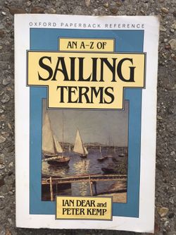 An A-Z Sailing Terms book by Ian Dear and Peter Kemp