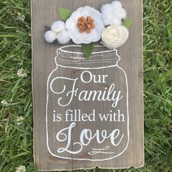 Our Family Is Filled With Love Mason Jar Flower Sign
