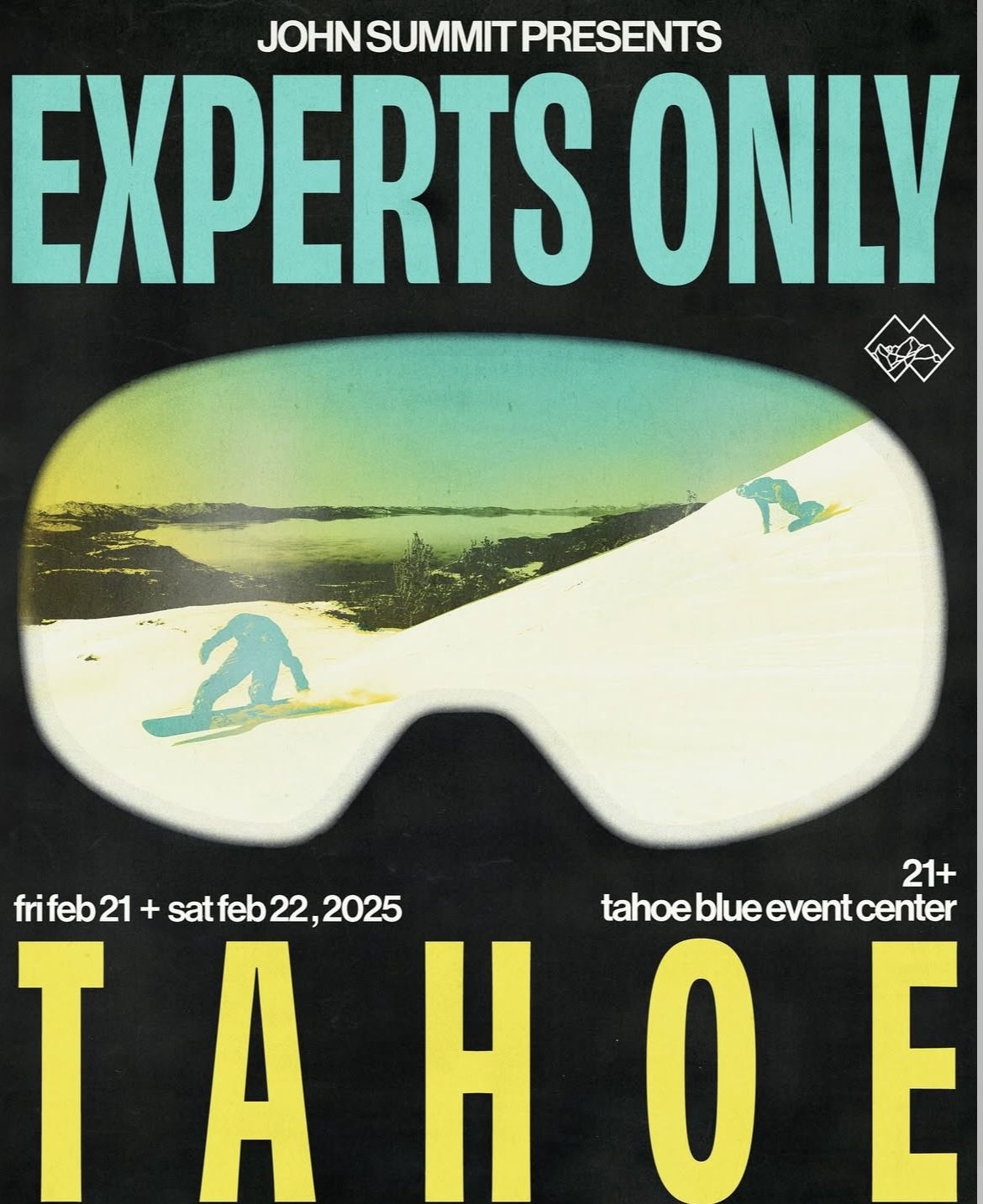John Summit: Experts Only Event - Tahoe 2/21