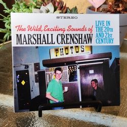 The Wild Exciting Sounds of Marshall Crenshaw: LIVE 2CD Sunset Blvd Records 2021