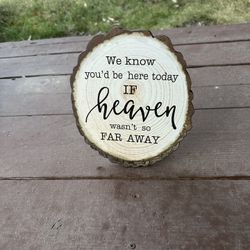 Wedding Memorial Sign – “We Know You’d Be Here Today If Heaven Wasn’t So Far Away”