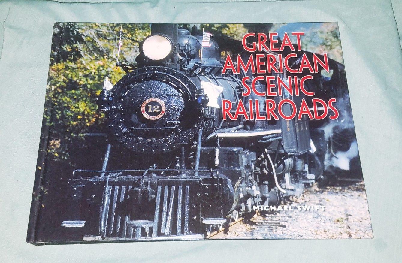 The Great American Scenic Railroads Hardcover Coffee Table Book Micheal Swift