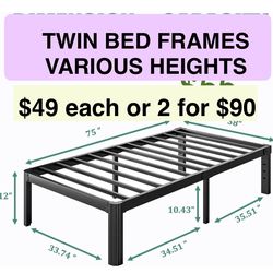 TWIN SIZE METAL BED FRAMES- 10” , 14” or 18” Heights Available/ Mattress not Included   I also have one TXL  - 18” Height and one white twin 14” heigh