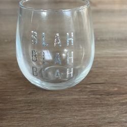 Blah Blah Blah Wine Glass