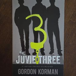 The Juvie Three By Gordon Korman
