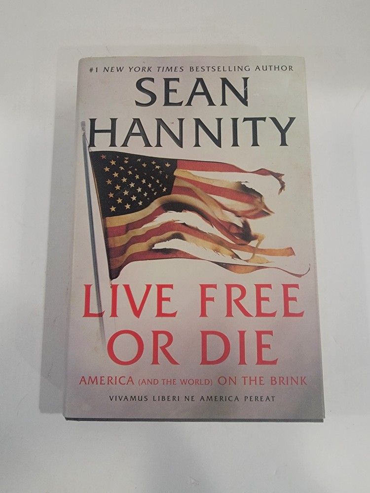 Live Free Or Die By Sean Hannity ~ Hardcover Book, 2020