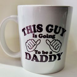 New This Guy Is Going To Be A daddy Coffee Mug