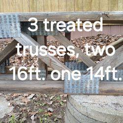 3 Treated 2x4x16 Trusses, Two 16ft.10 And One 14ft, Must Take All 