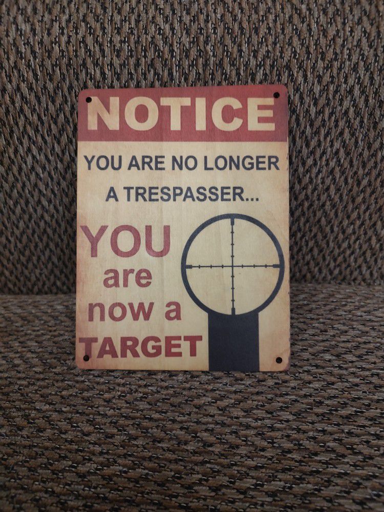 WOODEN WARNING SIGN.  8" X 6".  NEW. PICKUP ONLY