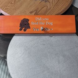 Sign , Did You Feed The Dog