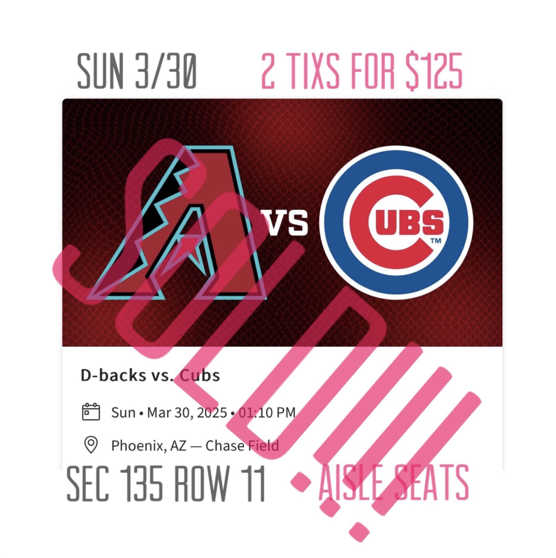 Arizona Diamondbacks vs Chicago Cubs Sunday 3/30 2 Tixs For $125