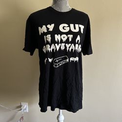 My Gut Is Not A Graveyard Tshirt Unisex Size Large 