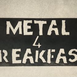 Metal For Breakfast Sign 