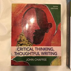 Critical Thinking, Thiughtful Writing Fifth Edition 