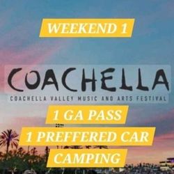Coachella Weekend 1 GA Wristbands & 1 Preferred Car Camp