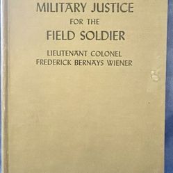 Military Justice for the Field Soldier: Col. Frederick Wiener, 1943 HC Garrett