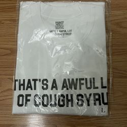 Awful lotta cough syrup Shirt
