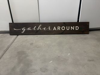 Wood Sign “Gather Around”