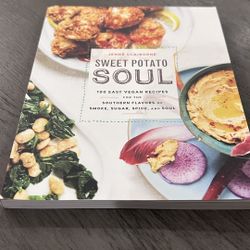 Sweet Potato Soul: 100 Easy Vegan Recipes for the Southern Flavors of Smoke, Sugar, Spice, and Soul: A Cookbook
