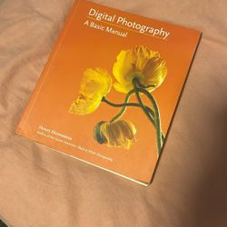digital Photography A Basic Manual (beginner Level)