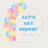 Lets Get Poppin