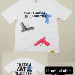 That’s a awful lot of cough syrup shirt