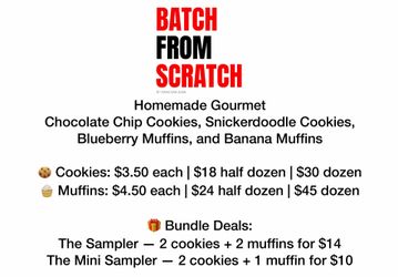 Gourmet Chocolate Chip Cookies, Snickerdoodle Cookies, Blueberry Muffins and Banana Muffins.