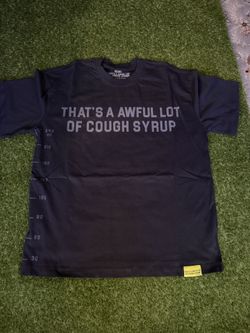 AWFUL LOT OF COUGH SYRUP