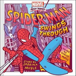 Spider-Man Swings Through Hardcover (A Marvel Hello Heroes Book)