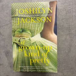 A Grown-Up Kind of Pretty by Joshilyn Jackson