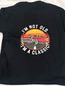I’m not old I’m classic