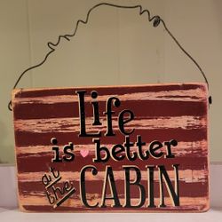 LIFE IS BETTER AT THE CABIN 7.5"X5" HANDCRAFTED WOOD PLAQUE 
