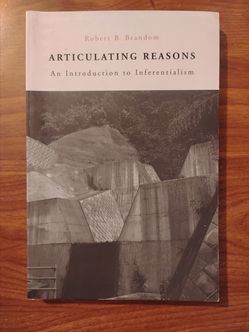 Articulating Reasons : An Introduction to Inferentialism by Robert B. Brandom book