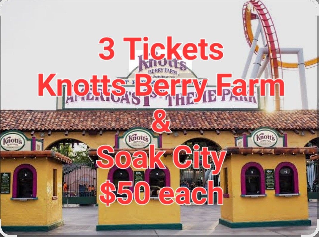 3 Tickets Knotts Berry Farm And Soak City $50 Each