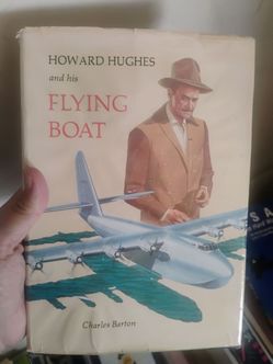 Howard Hughes and His Flying Boat by Charles Barton — Dual Signed /