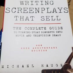 Michael Hauge Writing Screenplays That Sell, New Twentieth Anniversary Edition: The Complete Guide to Turning Story Concepts into Movie and Television