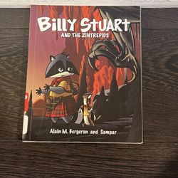 BILLY STUART AND THE ZINTREPIDS (THE BILLY STUART SERIES) By Alain M. Bergeron