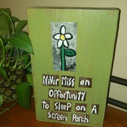 Porch Art- Green Decorative Wood Sign with Daisy & Whimsical Quote