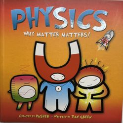  Physics Why Matter Matters! - (7 Basher Science Series books available)