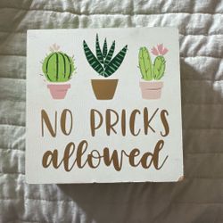 No Pricks Allowed Cactus Wood Sign