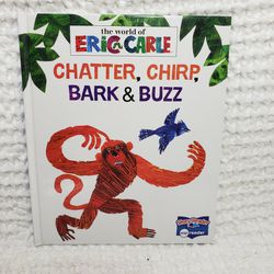 Eric Carle Chatter , Chirp , Bark & Buzz hardback book . 