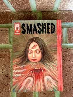 Smashed: Story Collection by Junji Ito
