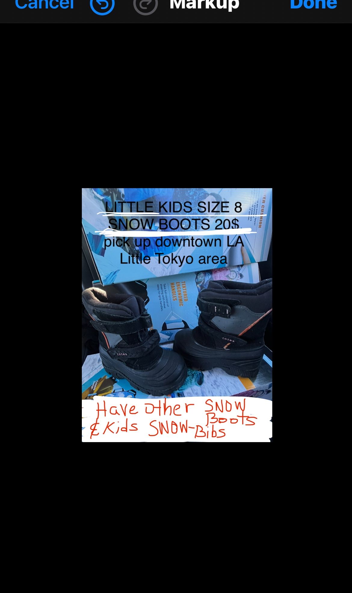 SNOW BOOTS FOR LITTLE KIDS SIZE 8. $20 Pick Up Downtown La Little Tokyo. -- I also have snow bibs for kids $20 each